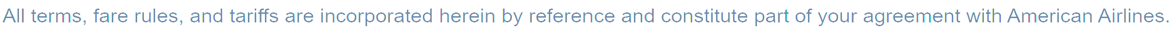 “All terms, fare rules, and tariffs are incorporated herein by reference and constitute part of your agreement with American Airlines.”